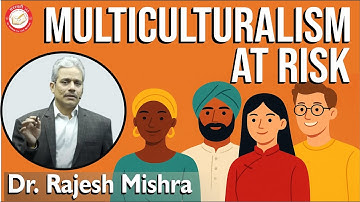 Multiculturalism at Risk | Dr. Rajesh Mishra | Political Theory | #psiroptional #multiculturalism