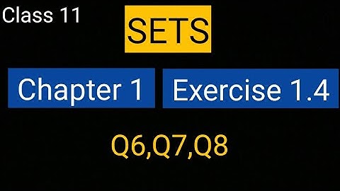 Sets Chapter 1 Exercise 1.4 (Q6, Q7, Q8) class 11 Maths Ncert || Subject Teacher