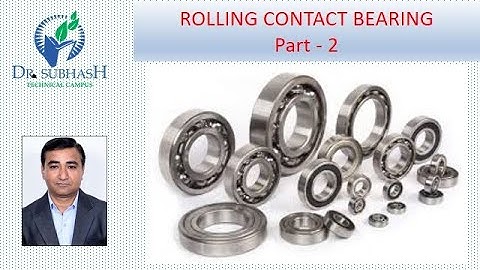 Rolling Contact Bearing Part - 2