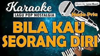 Karaoke BILA KAU SEORANG DIRI - Rinto Harahap/ Nada PRIA/ By Lanno Mbauth