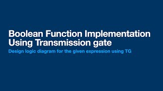 Designing of a logic circuit for the given expression using transmission gate |  TG examples | TG