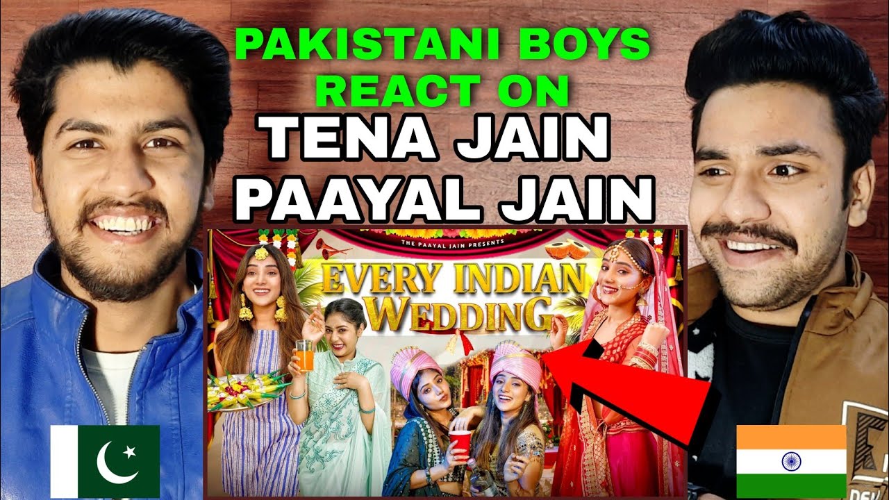 Every Indian Wedding | Tena Jaiin | Paayal Jain | Pakistan Reaction |  Hashmi Reaction