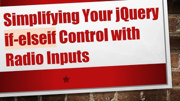 Simplifying Your jQuery if-elseif Control with Radio Inputs