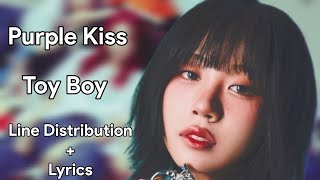 Purple Kiss - Toy Boy (Line Distribution + Lyrics)