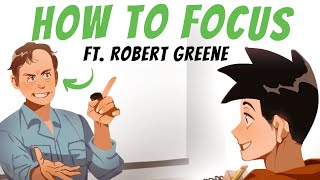 3 Tips for Better Focus - (ft. Robert Greene)