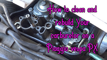 Piaggio Vespa PX Carburetor cleaning and rebuild