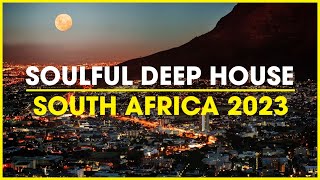 Soulful Deep House Mix | Best of 2023 | South Africa Deep House Music
