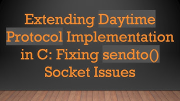 Extending Daytime Protocol Implementation in C: Fixing sendto() Socket Issues