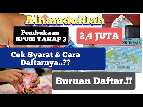 Pembukaan BPUM TAHAP 3  || APA SAJA PERSYARATANNYA..??