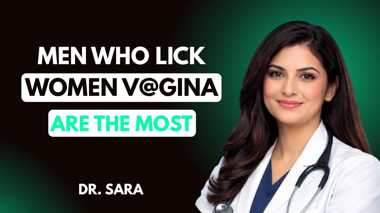 Dr. SARA Explains: Why Men Who Prioritize Female Pleasure Often Stand Out Before 25 🔥