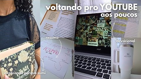 voltando pro YouTube aos poucos 📹|resumo, plano devocional, explicando meu sumiço, se motivando..🎀🤍