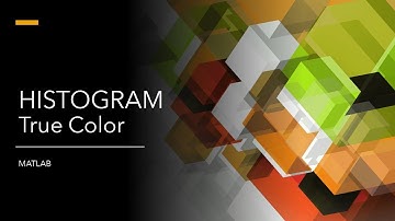 Belajar Citra Digital with Matlab - 07 - HISTOGRAM TRUE COLOR