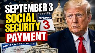 SEPTEMBER 3 SOCIAL SECURITY PAYMENT — Who Gets Paid This Thursday