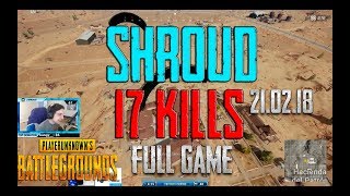 Shroud [17 kills] Solo FPP - King of Hacienda (21.02.18)