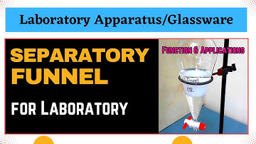 Separatory Funnel | Separating Funnel | Laboratory Apparatus or Glassware  | Setup and Applications