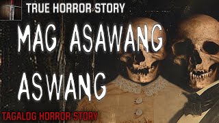 MAG ASAWANG ASWANG | TRUE STORY | KWENTONG ASWANG