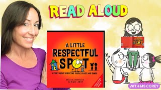 A Little Respectful Spot 😊 By Diane Alber 📖 READ ALOUD Kindergarten Books by Ms. Corey 💗