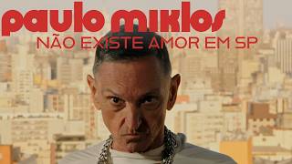 Paulo Miklos - Não Existe Amor em SP