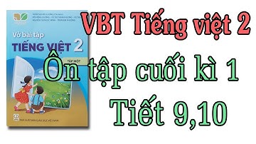 Vở bài tập tiếng việt lớp 2 kết nối tri thức với cuộc sống ôn tập cuối học kì 1 tiết 9,10