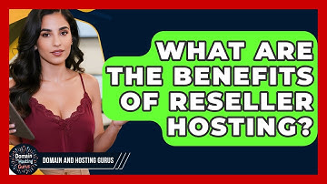 What Are the Benefits of Reseller Hosting? - Domain And Hosting Gurus
