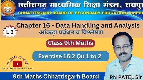 9th Maths || CG Board || Chap 16 Data Handling and Analysis || Exercise 16.2 Qu 1 to 2