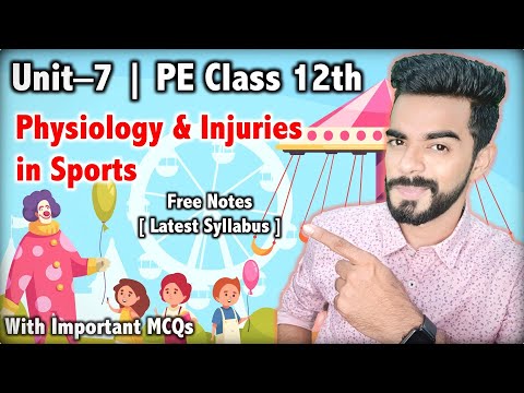 Physiology & Injuries in Sports | Unit-7 | Physical Education Class 12 | Free Notes