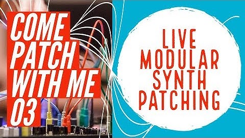 Eurorack Modular Synth - Patching Live (COME PATCH WITH ME 03)