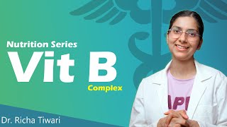 All About Vitamin B Complex | Nutrition Series | Indian Doctor Youtube Channel [Vitamin B]