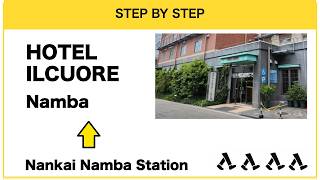 Nankai Namba  Station → HOTEL ILCUORE NAMBA | Walking Guide