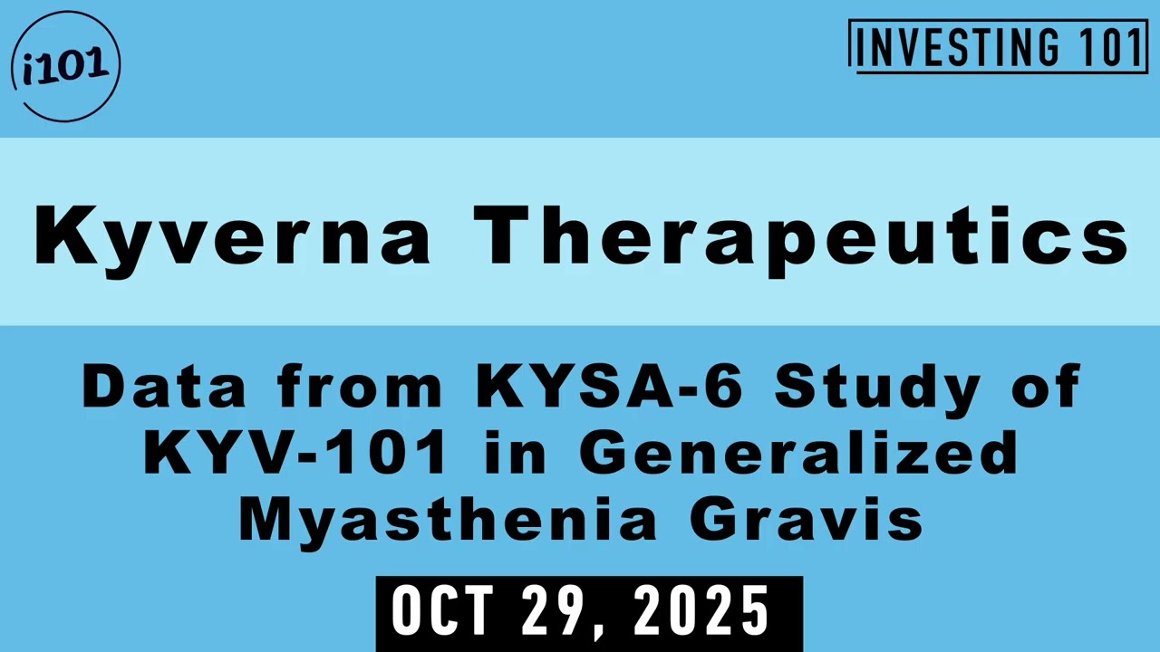 Kyverna Therapeutics Data from KYSA 6 Study of KYV 101 in Generalized Myasthenia Gravis | Oct 29/25