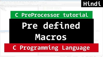 Pre Defined Macros in C Programming Pre Processor | FILE, LINE, DATE  | Tutorial in Hindi