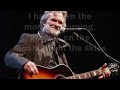 Loving Her Was Easier Than Anything I'll Ever Do Again Kris Kristofferson with lyrics | 2017