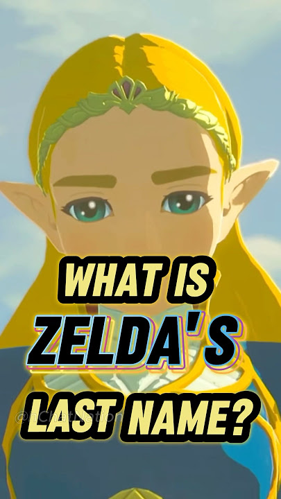 What is Zelda’s Last Name?