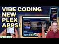 I Vibe Coded Four New Plex Apps with the API!