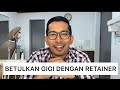 Betul gigi dengan retainer