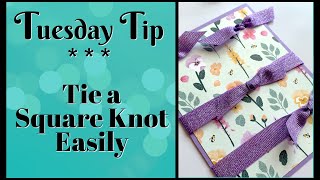 Tie A Square Knot Easily! Be Done With The Ribbon Frustration Instantly