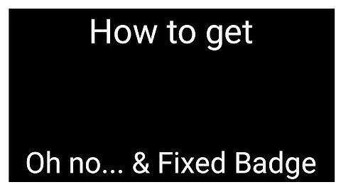 How to get the "Oh no..." & "Fixed" Badge and Morph in InfectedDeveloper