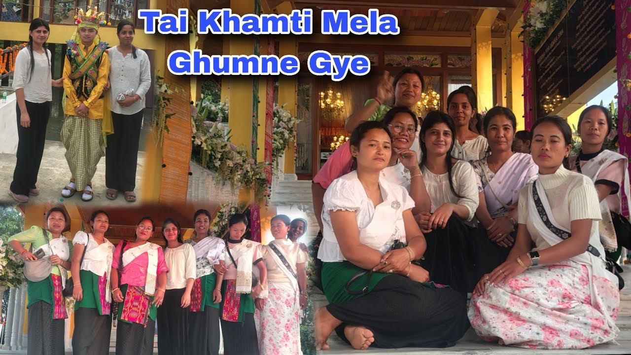 Tai Khamti Mela Ghumne Gye 😍||Arunachal Pradesh 💖