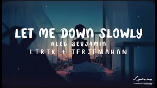 ALEC BENJAMIN - LET ME DOWN SLOWLY ( Lirik   Terjemahan)@Lyricssong44