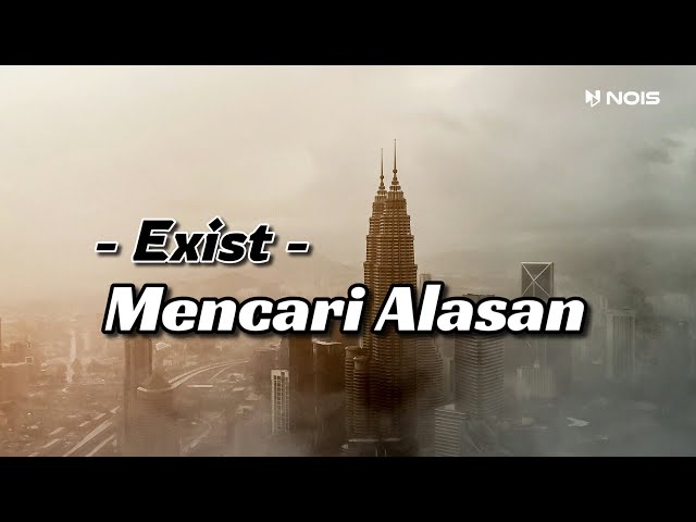 Mencari Alasan - Exist || Lirik Lagu Malaysia class=