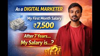 ₹7,500 First Salary 💔 → After 7 Years as a Digital Marketer… 😮 | This Is My Income 😳