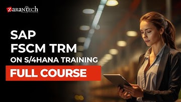 SAP FSCM TRM on S/4HANA Training Full Course | ZaranTech