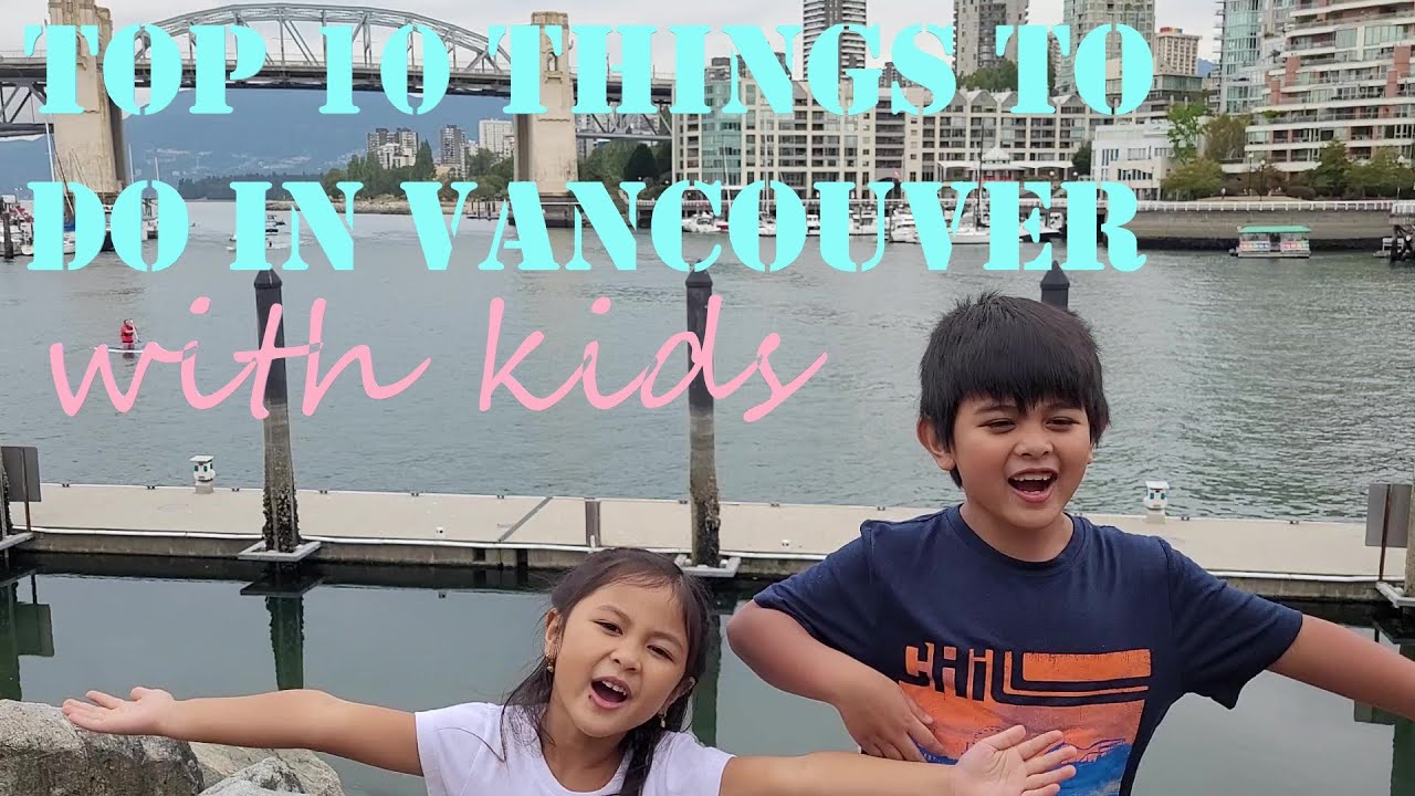 Top Things To Do In Vancouver With Kids