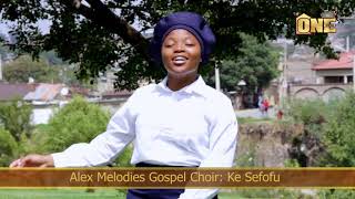 Alex Melodies Gospel Choir : Ke Sefofu