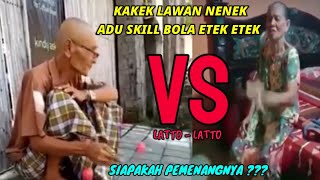 LATTO LATTO KAKEK VS NENEK Adu Skill Clackers Ball Etek Etek