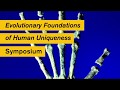 Evolutionary foundations of human uniqueness symposium