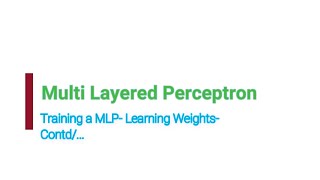Lecture 11: Training a Multi Layered Perceptron-  Part2