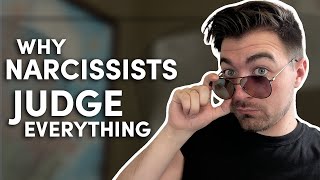 Why narcissists judge EVERYTHING