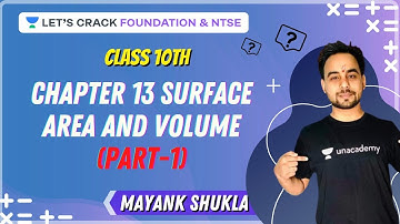 Chapter 13 Surface Area and Volume (Part-1)  | Class 10th | Foundation & NTSE | Mayank Shukla