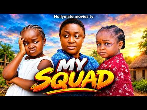 MY SQUAD (FULL MOVIE) LIZZY GOLD,EBUBE OBIO,SARAH JAMES 2026 EXCLUSIVE NOLLYWOOD MOVIE 2026